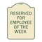 Signmission Reserved for Employee of the Week Heavy-Gauge Aluminum Architectural Sign, 24" x 18", TG-1824-23204 A-DES-TG-1824-23204 - alternate 1
